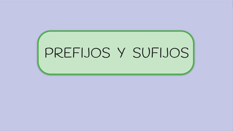 Prefijos y sufijos